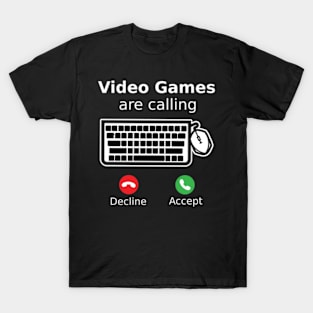 Video Games Are Calling PC version T-Shirt